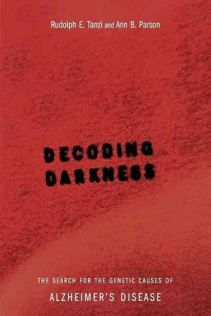 Decoding Darkness By Rudolph E. Tanzi, Ann B. Parson 9780738205267