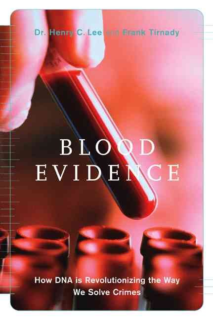 Blood Evidence: How DNA Is Revolutionizing the Way We Solve Crimes