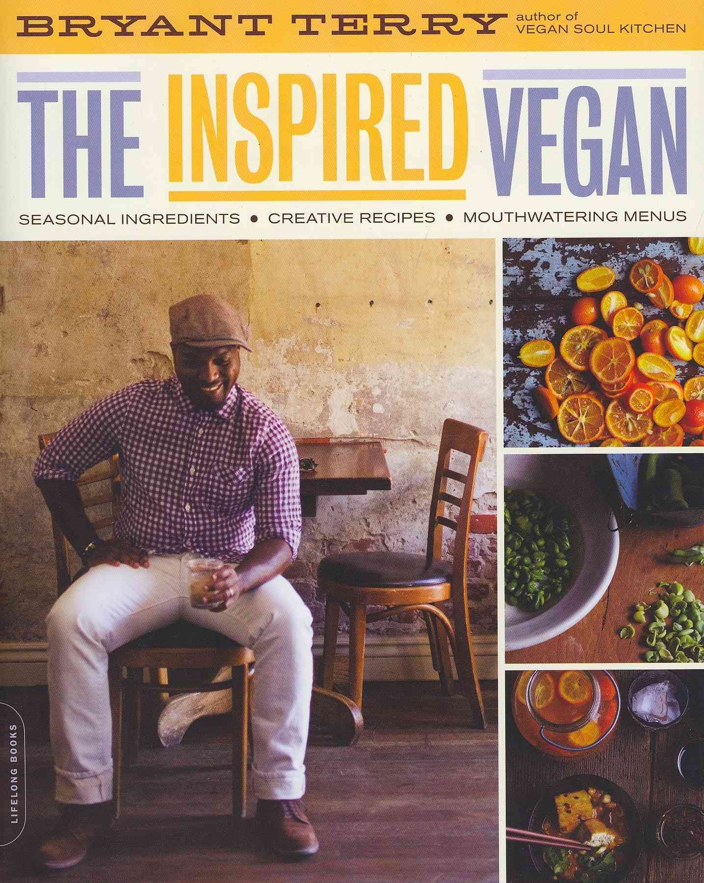 The Inspired Vegan By Bryant Terry 9780738213750 (Paperback)