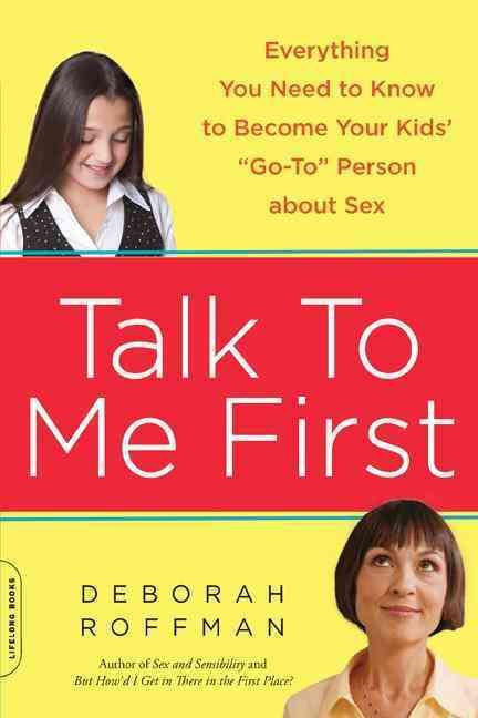 Talk to Me First By Deborah M. Roffman 9780738215082 (Paperback)