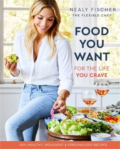 Food You Want By Nealy Fischer 9780738284842 (Hardback)