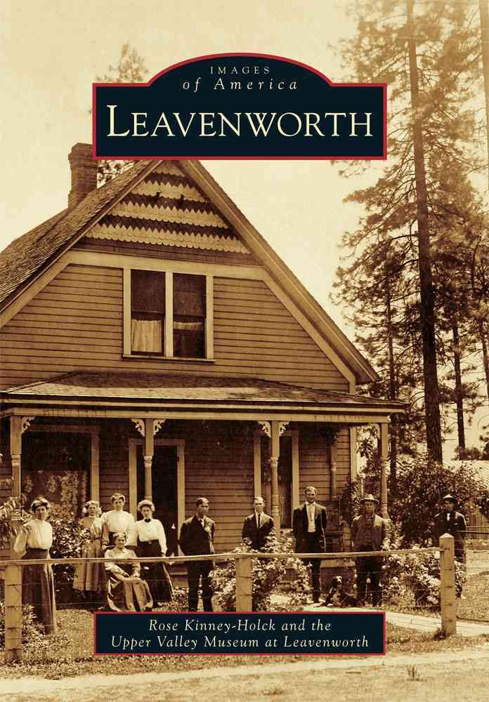 Leavenworth By Rose Kinney-Holck, Upper Valley Museum at Leavenworth