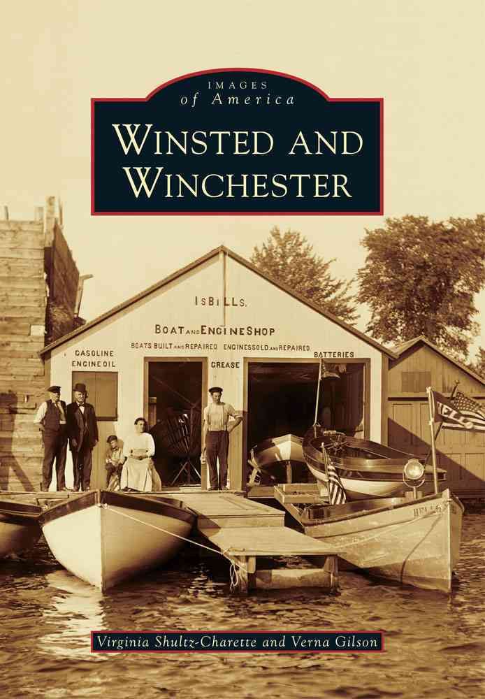 Winsted and Winchester By Virginia Shultz-Charette, Verna Gilson