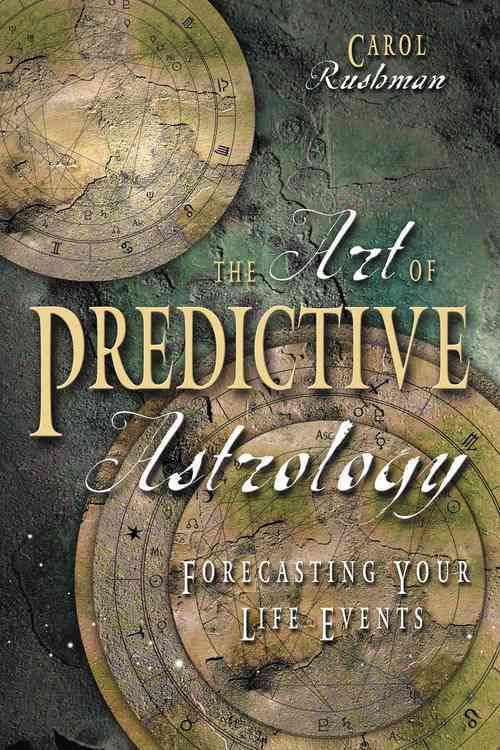 The Art of Predictive Astrology By Carol Rushman 9780738701646 (Book)