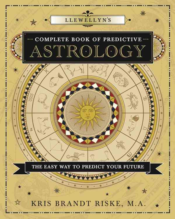 Llewellyn's Complete Book of Predictive Astrology By Kris Brandt Riske