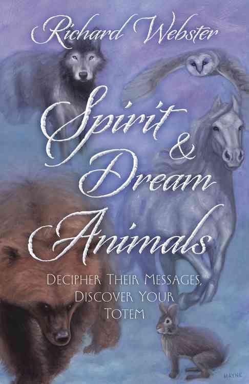 Spirit & Dream Animals By Richard Webster 9780738727707 (Paperback)