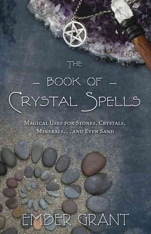 The Book of Crystal Spells By Ember Grant 9780738730301 (Paperback)