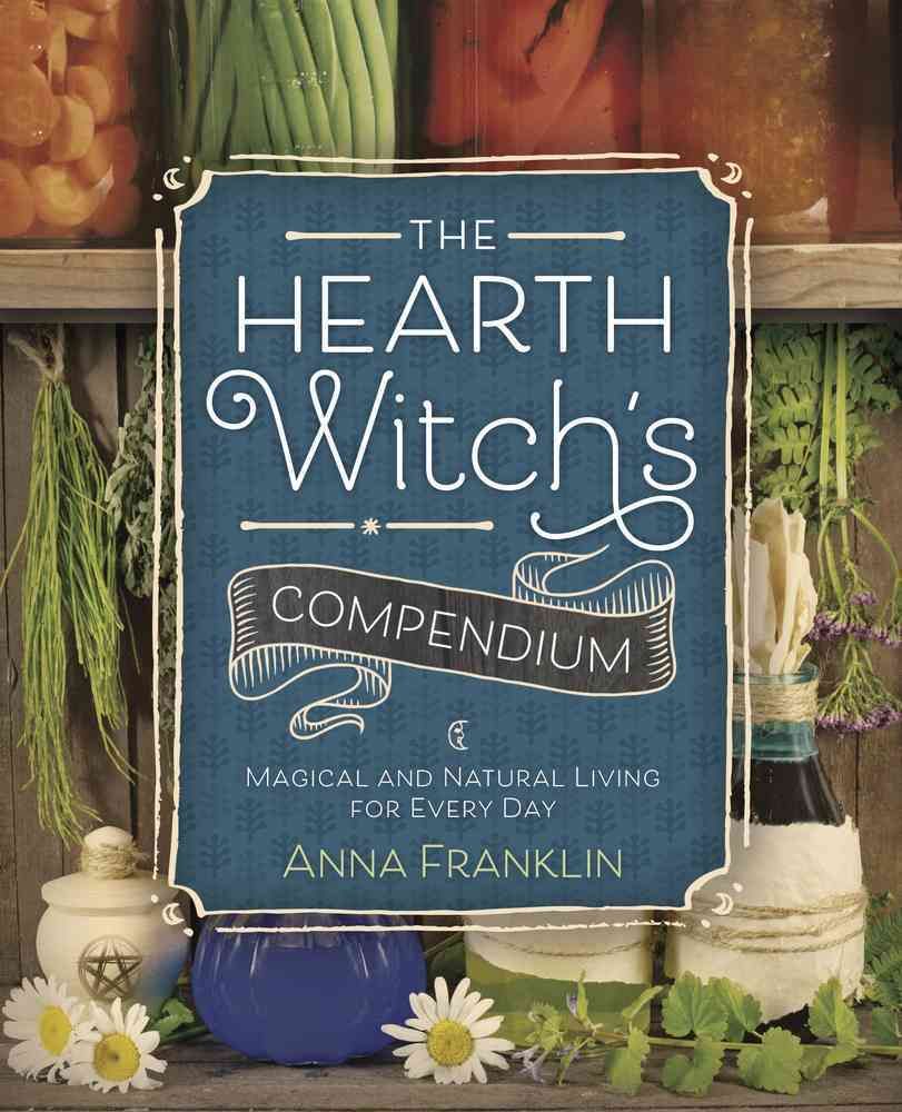 The Hearth Witch's Compendium By Anna Franklin 9780738750460