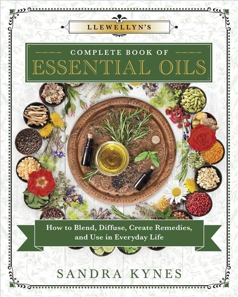 Llewellyn's Complete Book of Essential Oils By Sandra Kynes