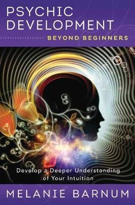 Psychic Development Beyond Beginners By Melanie Barnum 9780738757179