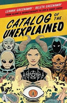 Catalog of the Unexplained By Leanna Greenaway, Beleta Greenaway