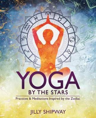 Yoga by the Stars By Jilly Shipway 9780738763866 (Paperback)
