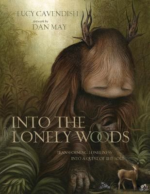 Into the Lonely Woods Gift Book By Lucy Cavendish, Dan May (Hardback)