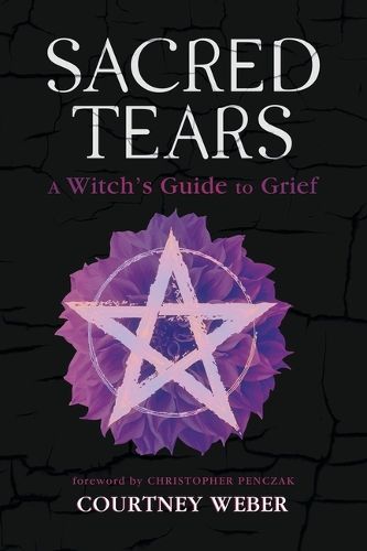 Sacred Tears By Courtney Weber (author), Hanna Grimson (editor)