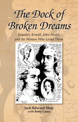 The Dock of Broken Dreams By Jack Edward Shay 9780738805535
