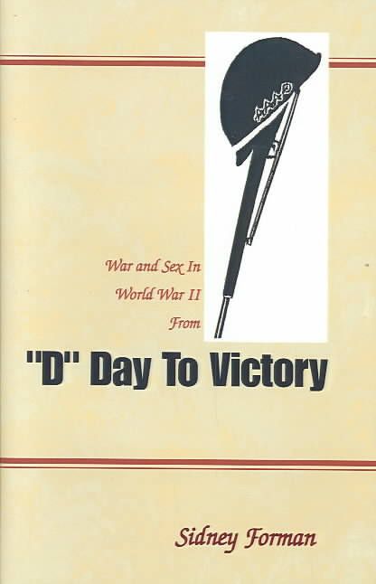D Day to Victory By Sidney, Sir Forman 9780738814902 (Hardback)
