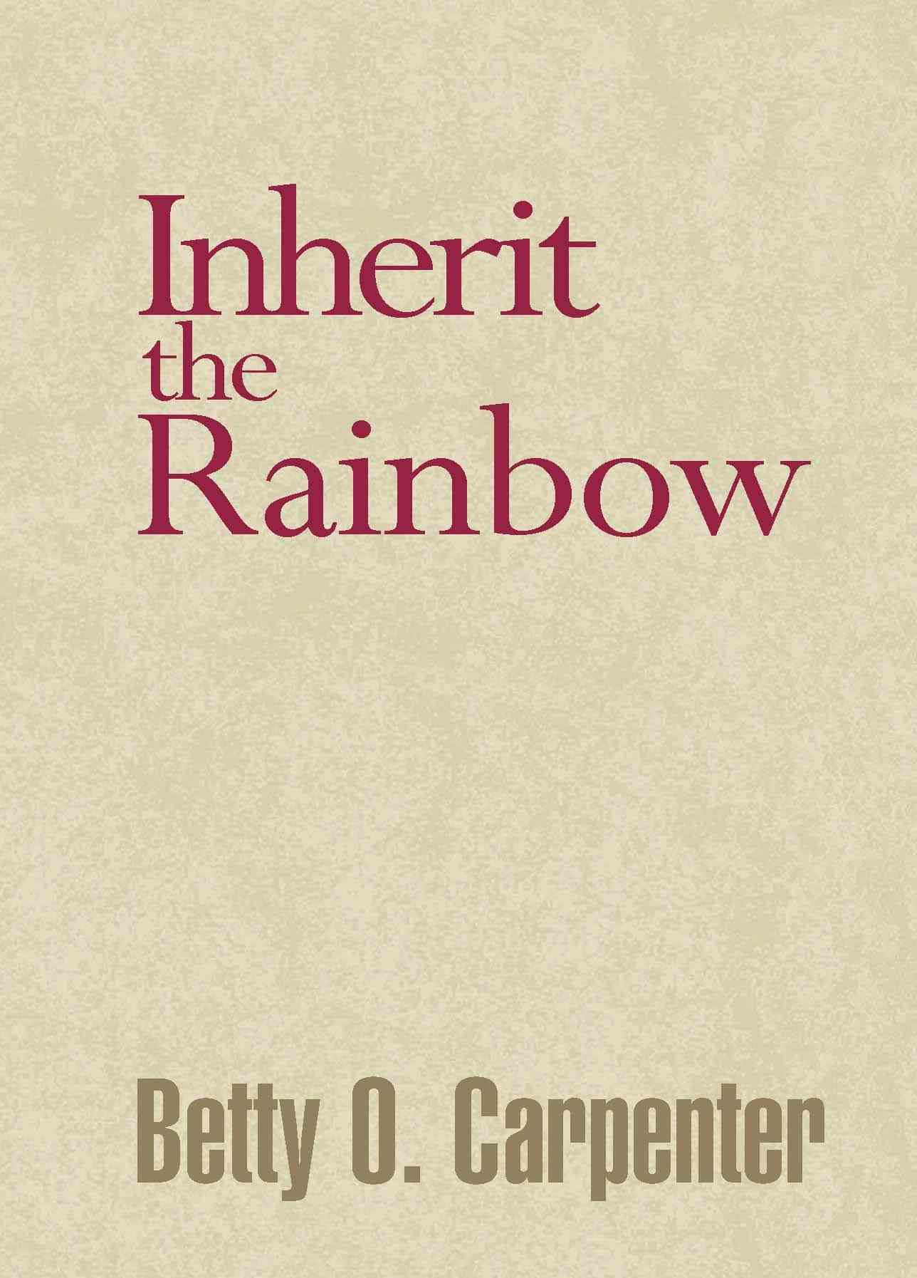 Inherit the Rainbow By Betty O Carpenter 9780738822372 (Paperback)
