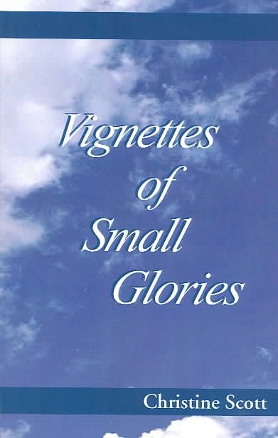 Vignettes of Small Glories By Christine Scott 9780738822570