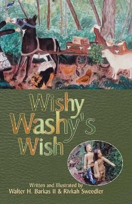Wishy Washy's Wish By Barkas II, Walter H. 9780738853253 (Paperback)