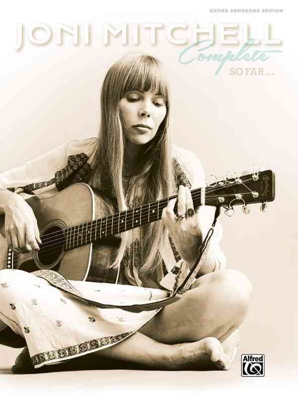 Joni Mitchell Complete So Far By Joni Mitchell (composer) (Hardback)