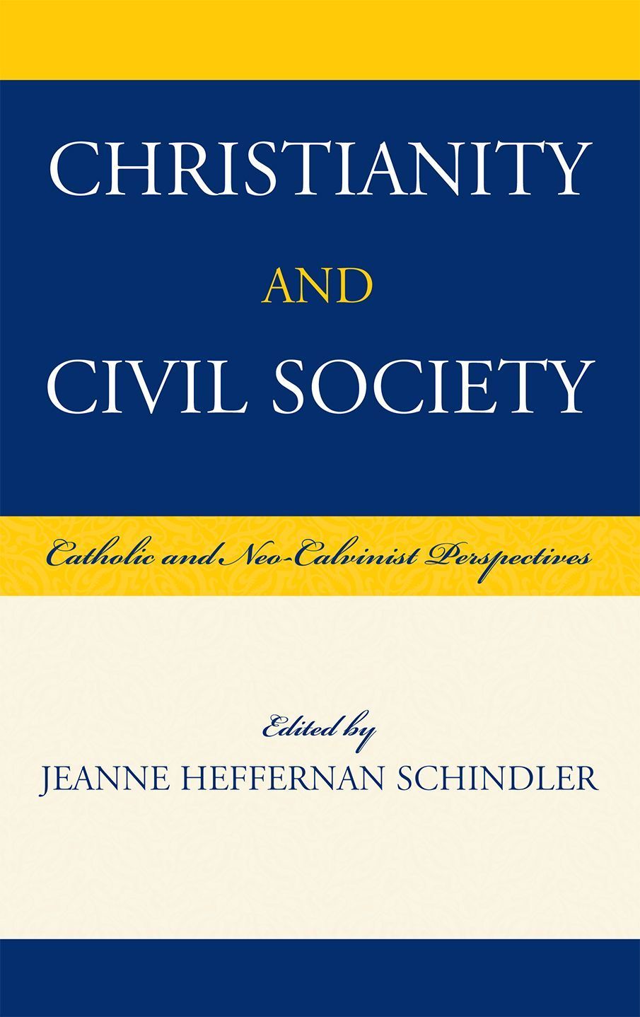 Christianity and Civil Society By Jeanne Heffernan Schindler
