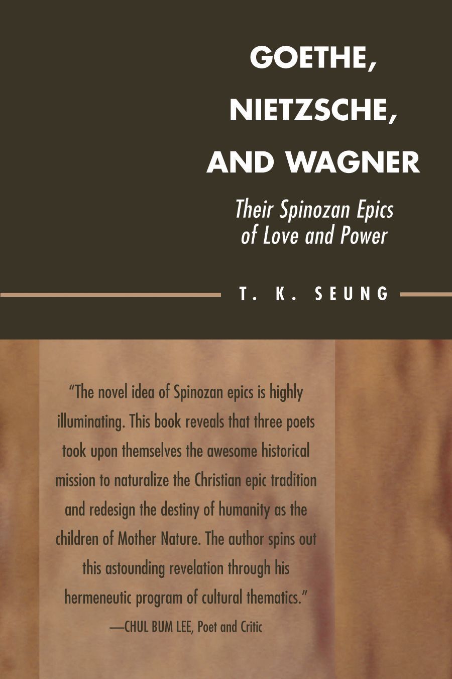 Goethe, Nietzsche, and Wagner By T. K. Seung 9780739111277 (Hardback)