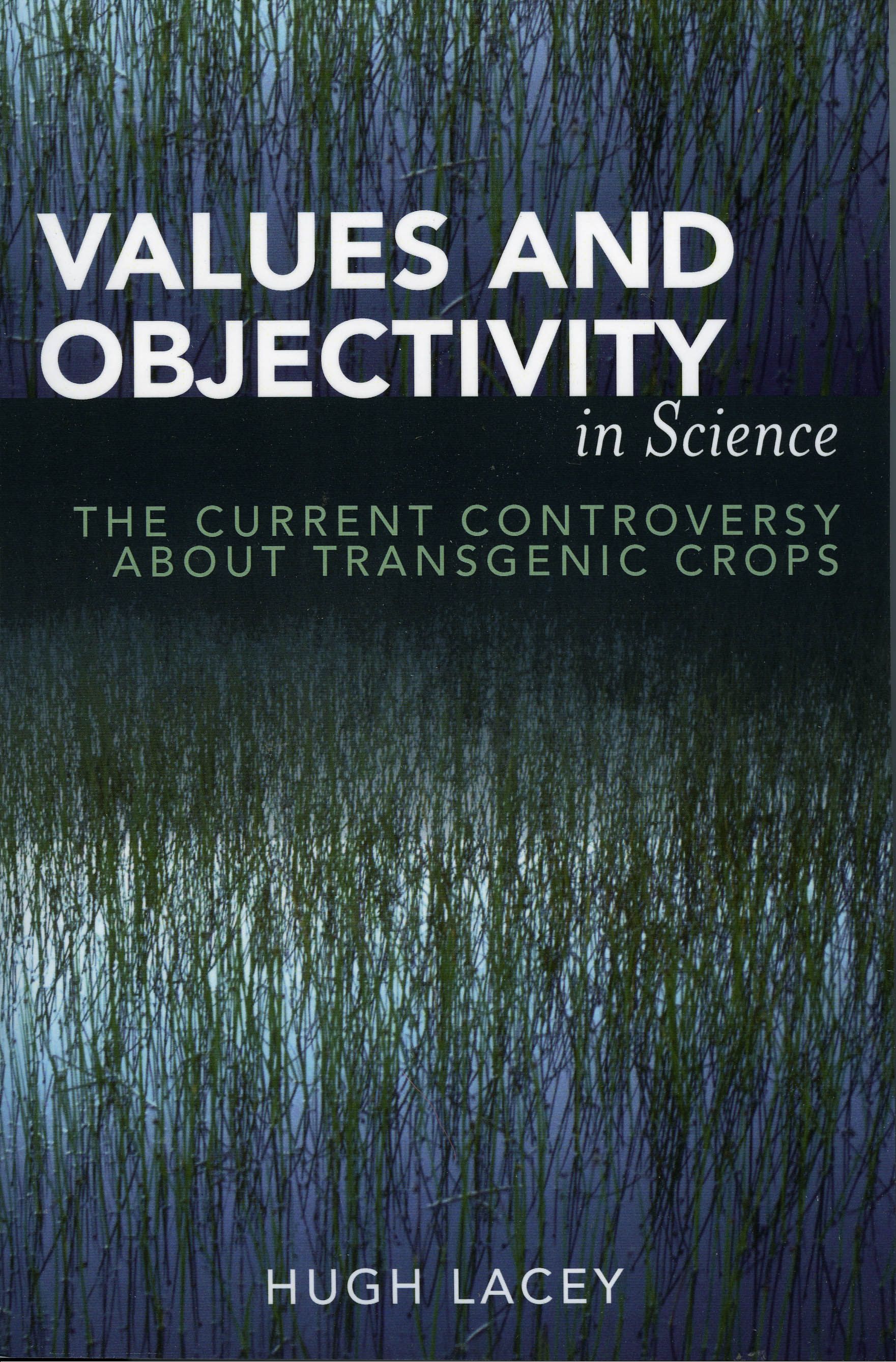 Values and Objectivity in Science By Hugh Lacey 9780739111413