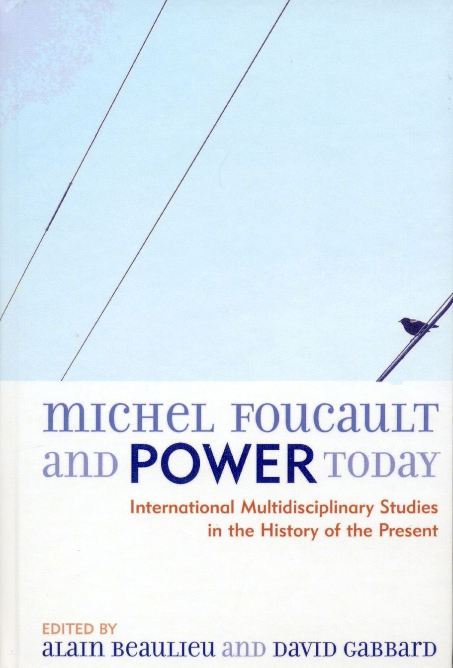 Michel Foucault and Power Today By David A. Gabbard 9780739111819
