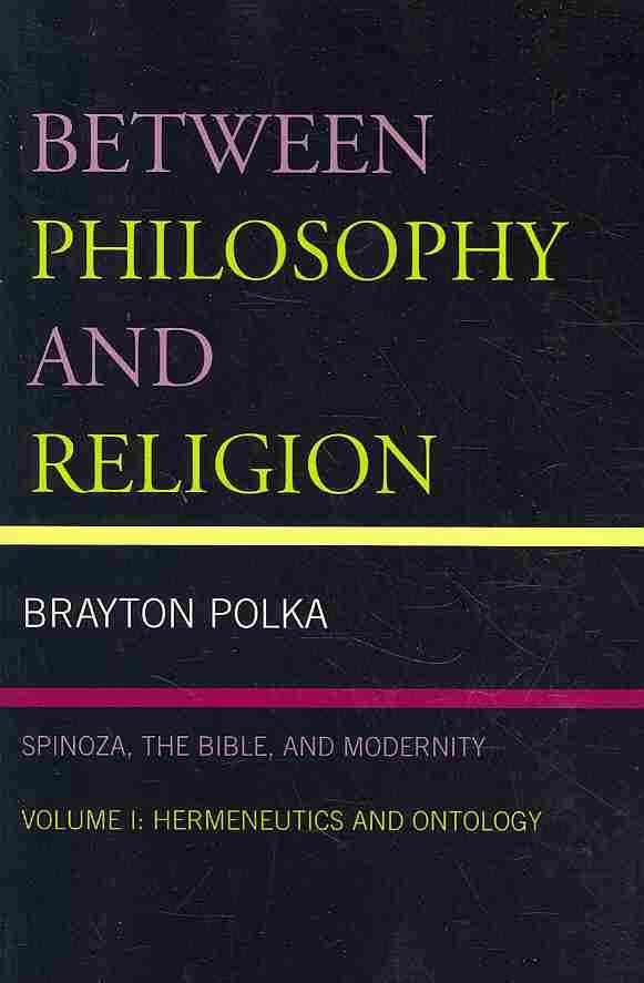 Between Philosophy and Religion, Vol. I By Brayton Polka 9780739116029