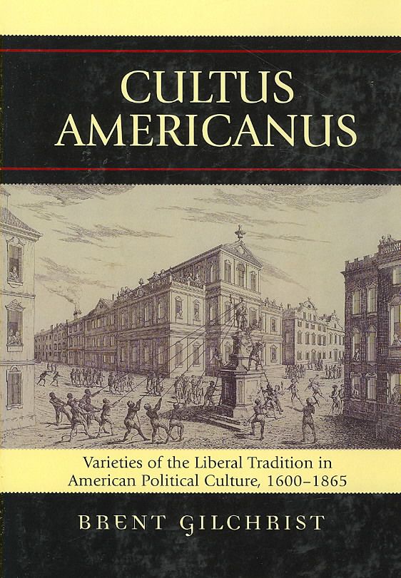 Cultus Americanus By Brent Gilchrist 9780739121801 (Paperback)