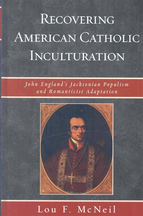 Recovering American Catholic Inculturation By Lou F. McNeil (Hardback)