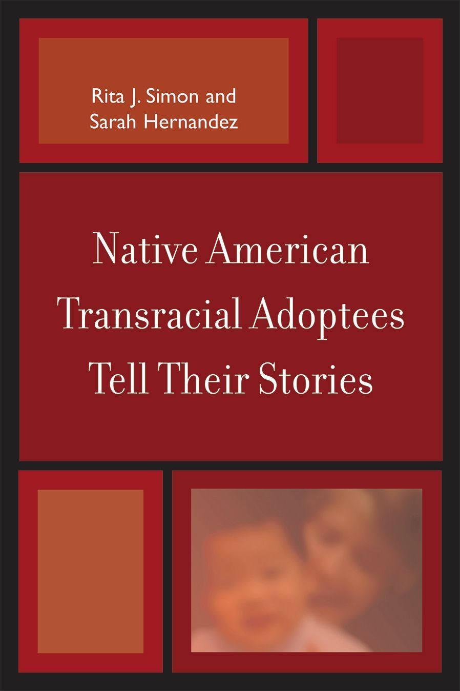 Native American Transracial Adoptees Tell Their Stories 9780739124932