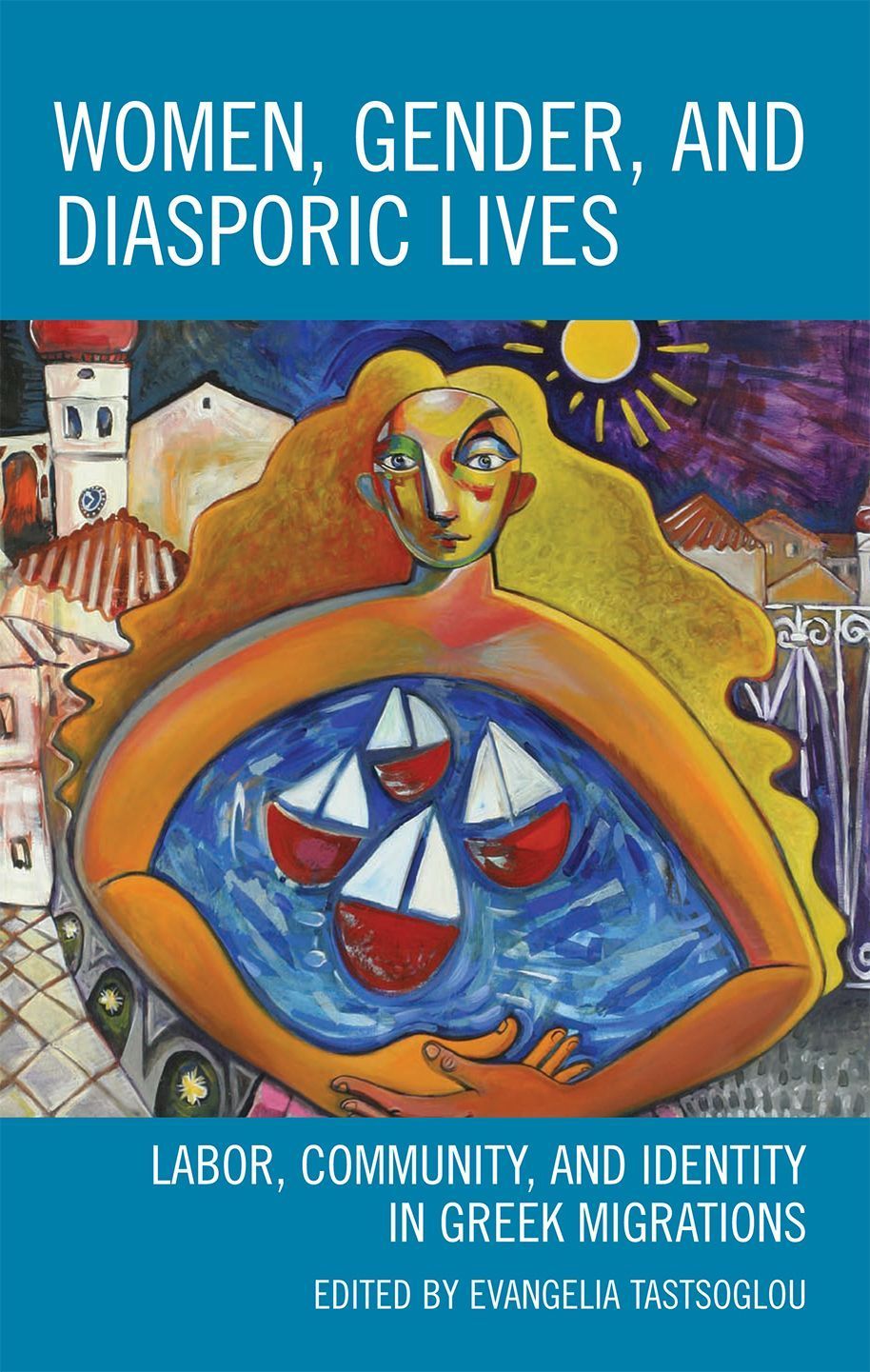 Women, Gender, and Diasporic Lives By Evangelia Tastsoglou (Hardback)