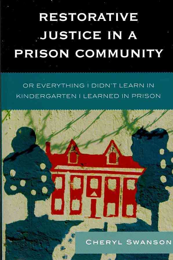 Restorative Justice in a Prison Community By Cheryl Swanson