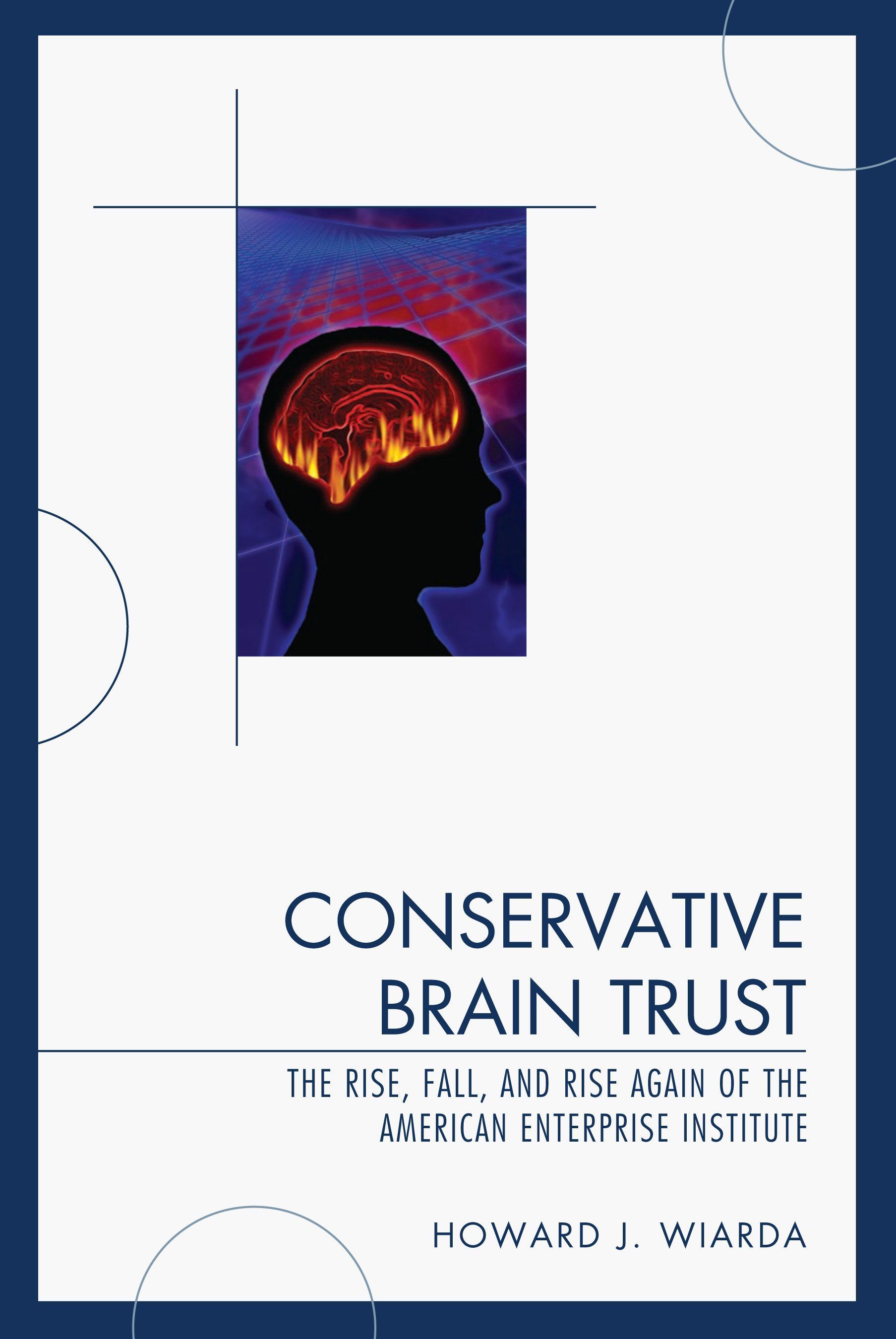 Conservative Brain Trust By Howard J. Wiarda 9780739128831 (Hardback)