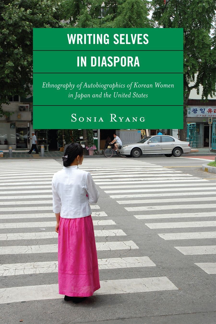 Writing Selves in Diaspora By Sonia Ryang 9780739129029 (Paperback)