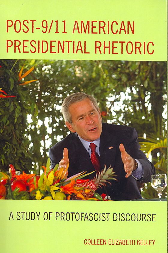 Post-9/11 American Presidential Rhetoric By Colleen Elizabeth Kelley