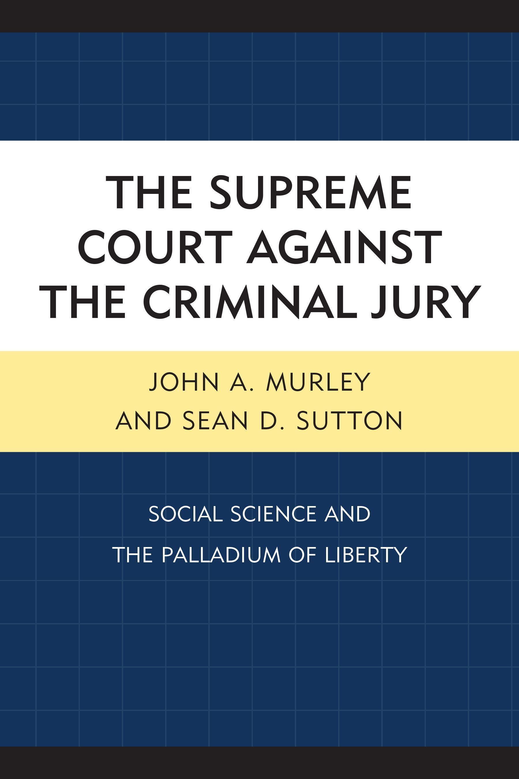 The Supreme Court against the Criminal Jury By John A. Murley