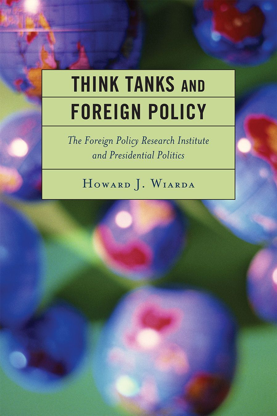 Think Tanks and Foreign Policy By Howard J. Wiarda 9780739141632