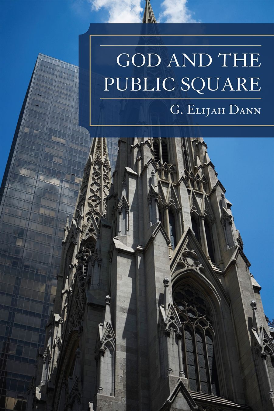 God and the Public Square By G. Elijah Dann 9780739147092 (Hardback)