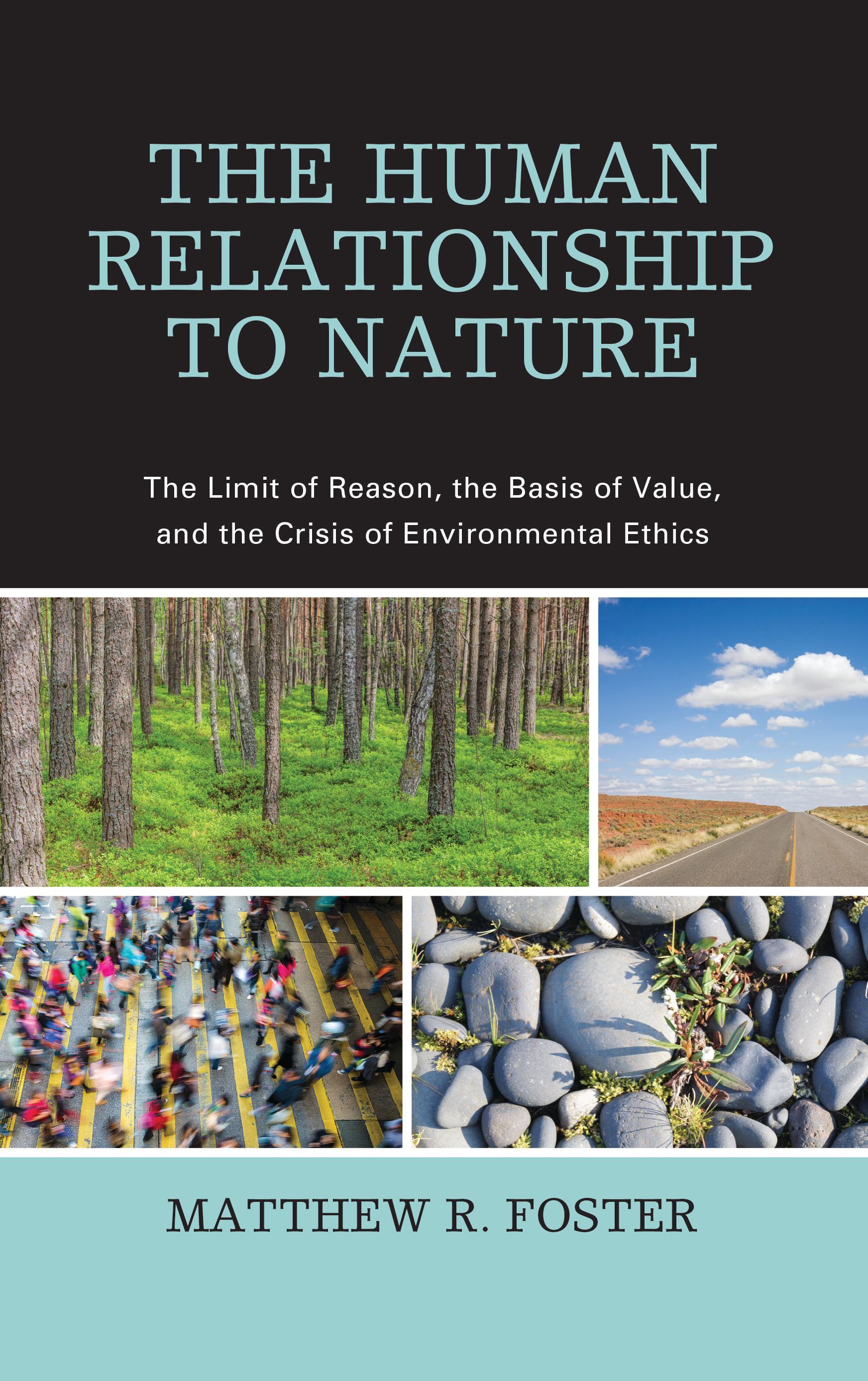 The Human Relationship to Nature By Matthew R. Foster 9780739164952