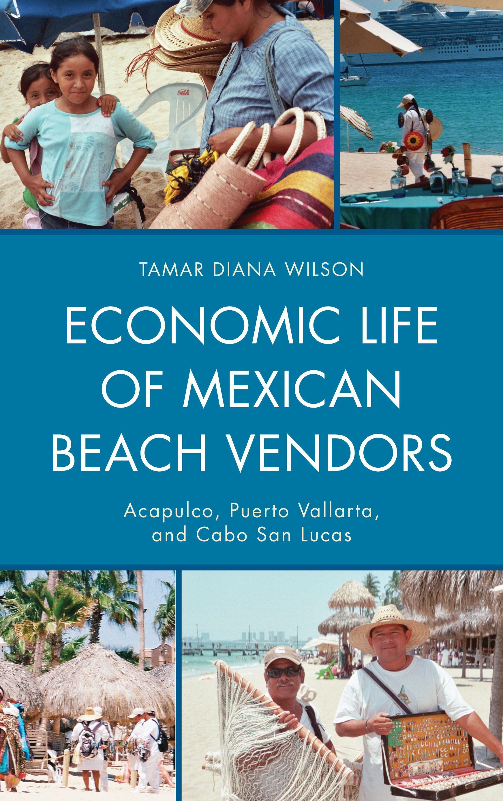 Economic Life of Mexican Beach Vendors By Tamar Diana Wilson