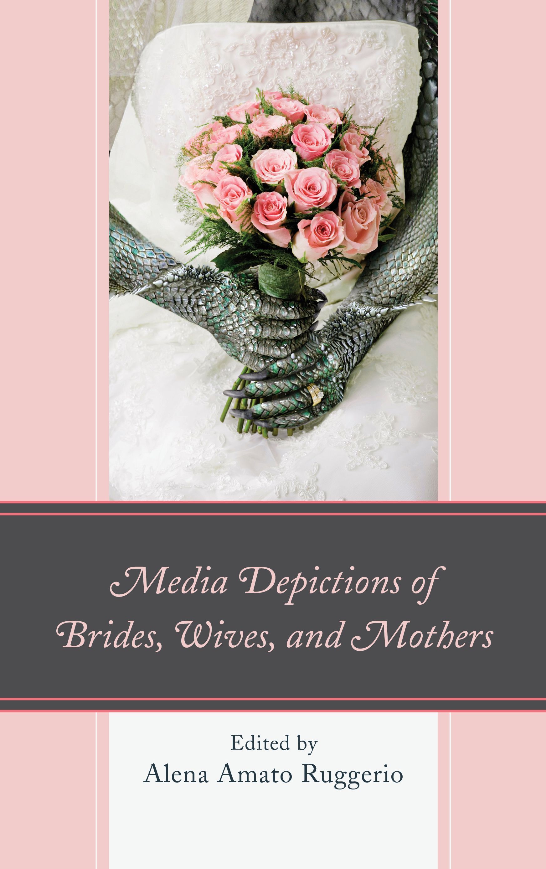 Media Depictions of Brides, Wives, and Mothers By Alena Amato Ruggerio