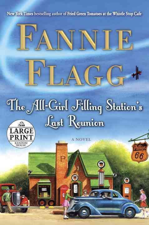 The All-Girl Filling Station's Last Reunion By Fannie Flagg
