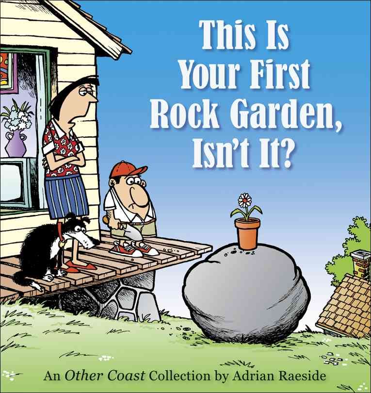 This Is Your First Rock Garden, Isn't It? By Raeside, Adrian (Book)