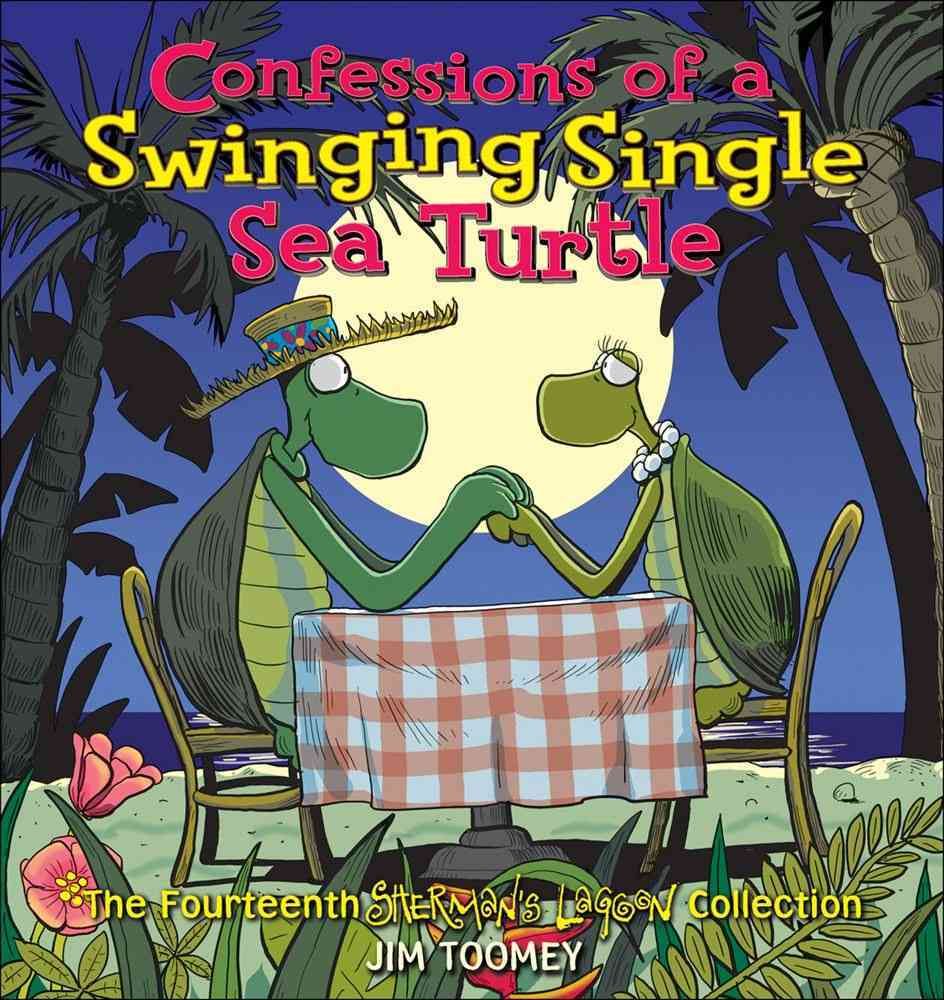 Confessions of a Swinging Single Sea Turtle By Jim Toomey (Paperback)