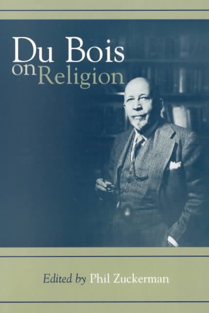 Du Bois on Religion By Phil Zuckerman Ph.D. 9780742504219 (Paperback)