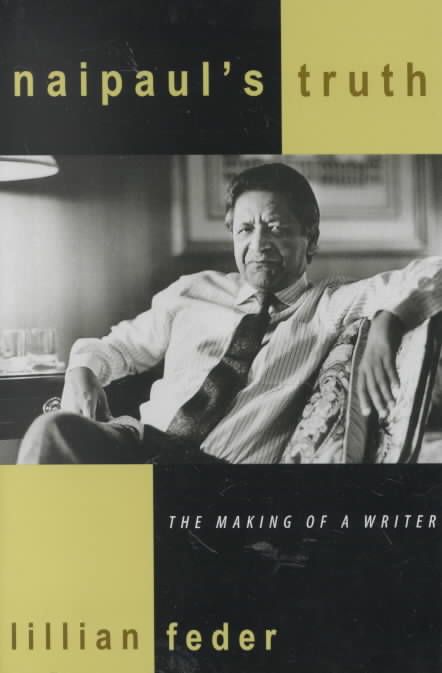 Naipaul's Truth By Lillian Feder 9780742508088 (Hardback)
