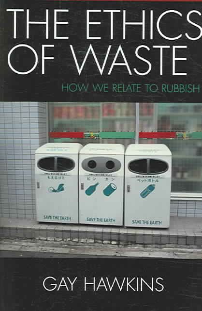 The Ethics of Waste By Gay Hawkins 9780742530133 (Paperback)