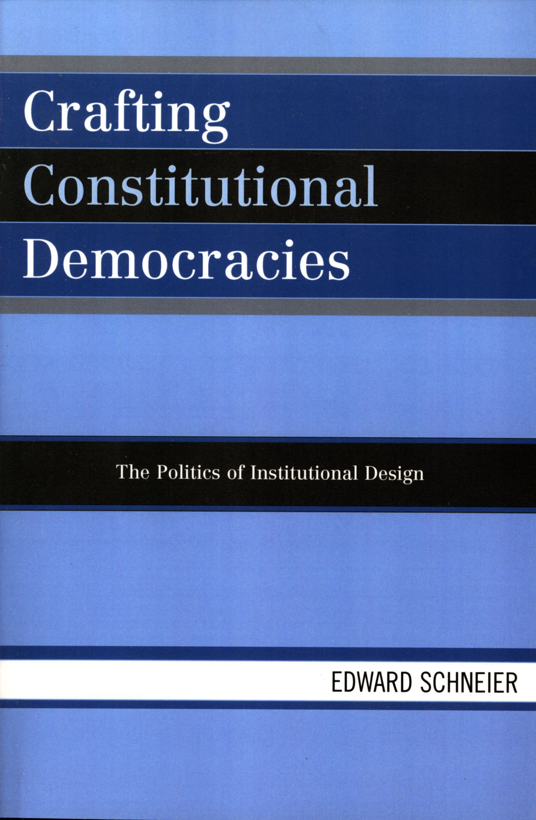 Crafting Constitutional Democracies By Edward Schneier 9780742530744